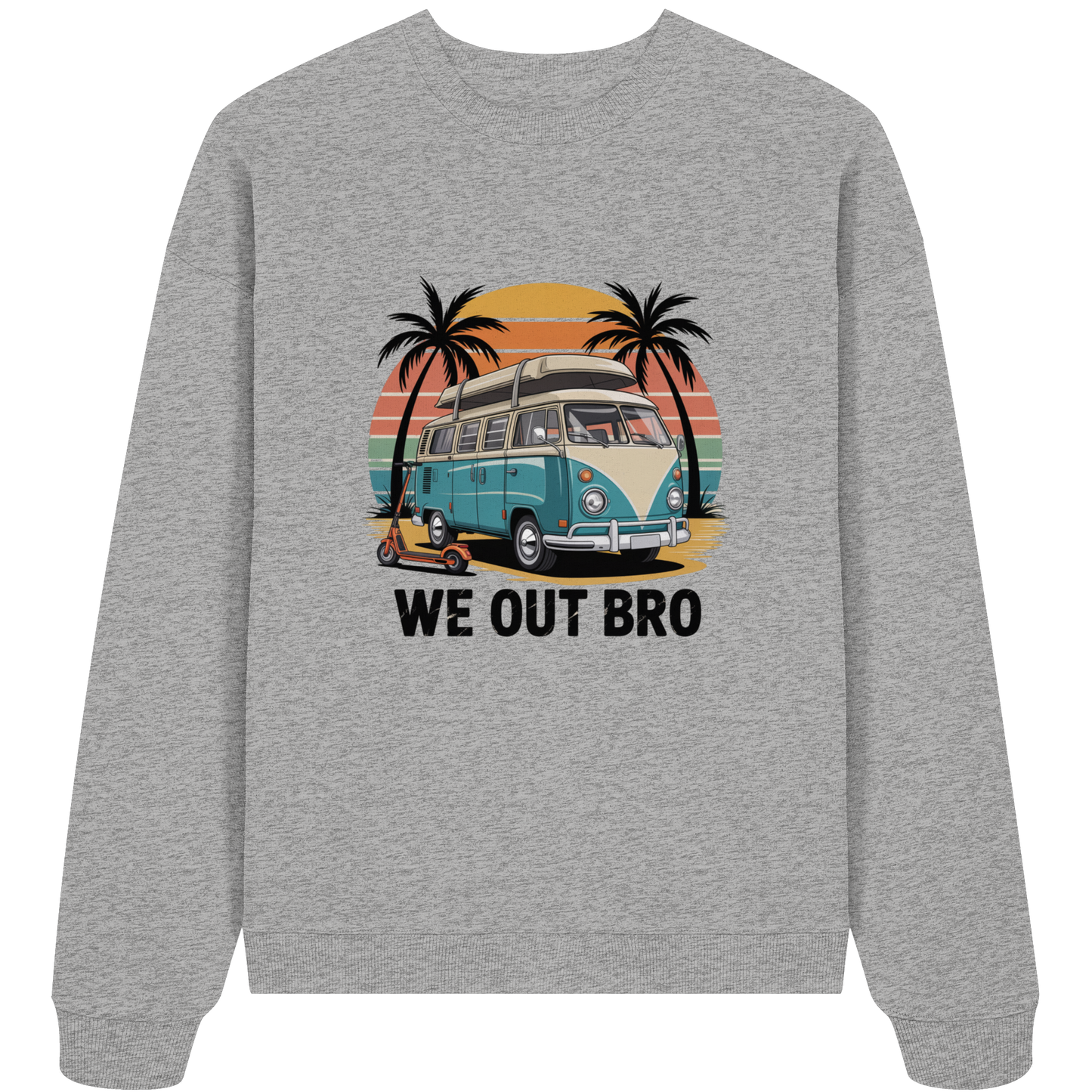 Vanlife We out Bro - Organic Oversize Sweatshirt