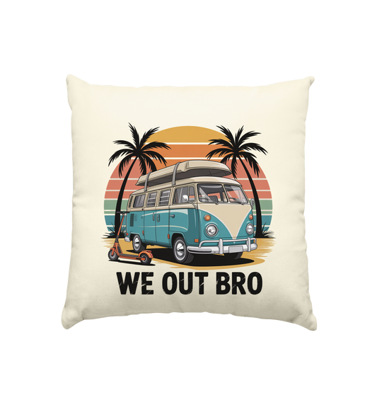 Vanlife We out Bro - Kissen natur 40x40cm