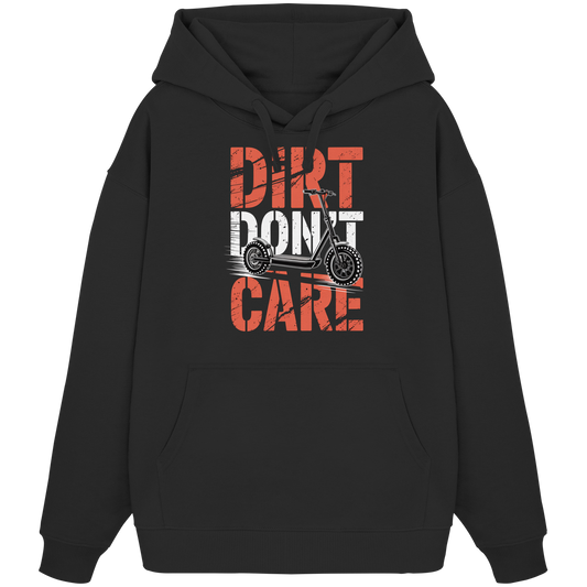 Dirt don't care - Organic Oversize Hoodie