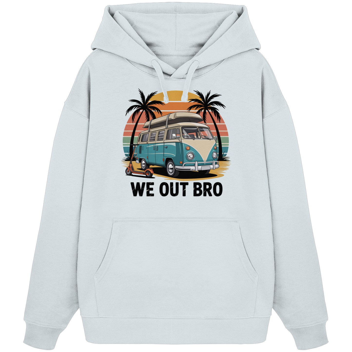 Vanlife We out Bro - Organic Oversize Hoodie