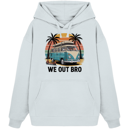 Vanlife We out Bro - Organic Oversize Hoodie