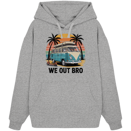 Vanlife We out Bro - Organic Oversize Hoodie
