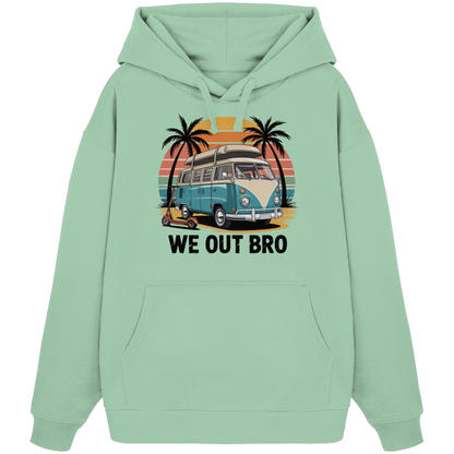 Vanlife We out Bro - Organic Oversize Hoodie