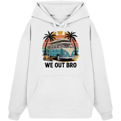 Vanlife We out Bro - Organic Oversize Hoodie