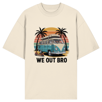 Vanlife We out Bro - Organic Oversize Shirt