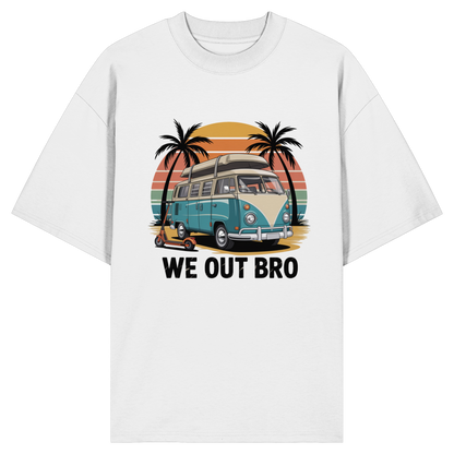 Vanlife We out Bro - Organic Oversize Shirt