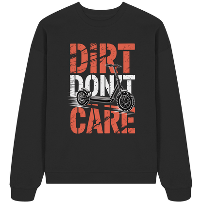 Dirt don't care - Organic Oversize Sweatshirt
