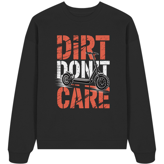 Dirt don't care - Organic Oversize Sweatshirt