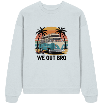 Vanlife We out Bro - Organic Oversize Sweatshirt