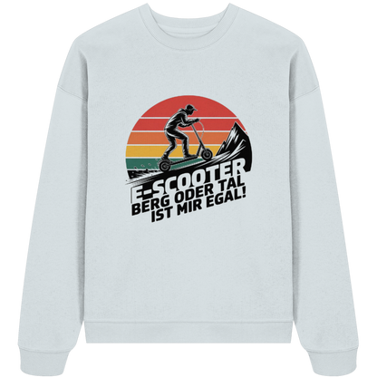 E-Scooter Berg oder Tal ist mir egal - Organic Oversize Sweatshirt