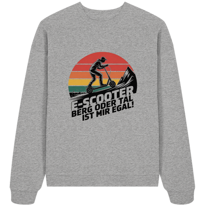 E-Scooter Berg oder Tal ist mir egal - Organic Oversize Sweatshirt