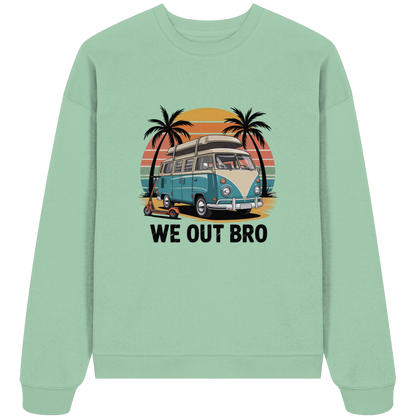 Vanlife We out Bro - Organic Oversize Sweatshirt
