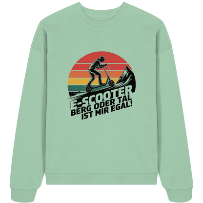 E-Scooter Berg oder Tal ist mir egal - Organic Oversize Sweatshirt