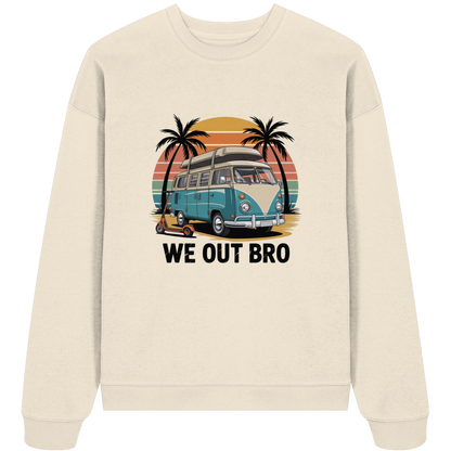 Vanlife We out Bro - Organic Oversize Sweatshirt