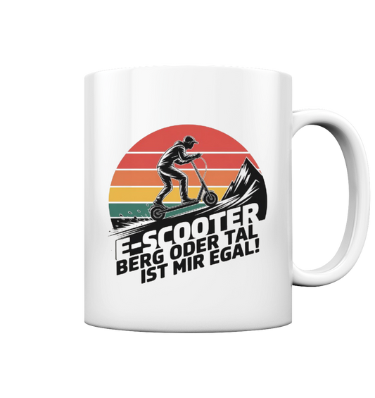 E-Scooter Berg oder Tal ist mir egal - Tasse glossy