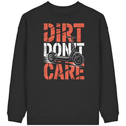 Dirt don't care - Womens Organic Oversized Sweatshirt