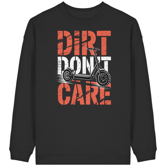Dirt don't care - Womens Organic Oversized Sweatshirt